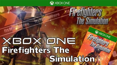 Firefighters The Simulation Xbox One Gameplay Youtube