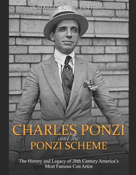 Buy Charles Ponzi And The Ponzi Scheme The History And Legacy Of 20th