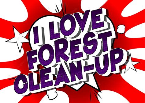 I Love Forest Clean Up Vector Illustrated Comic Book Style Phrase On Abstract Background