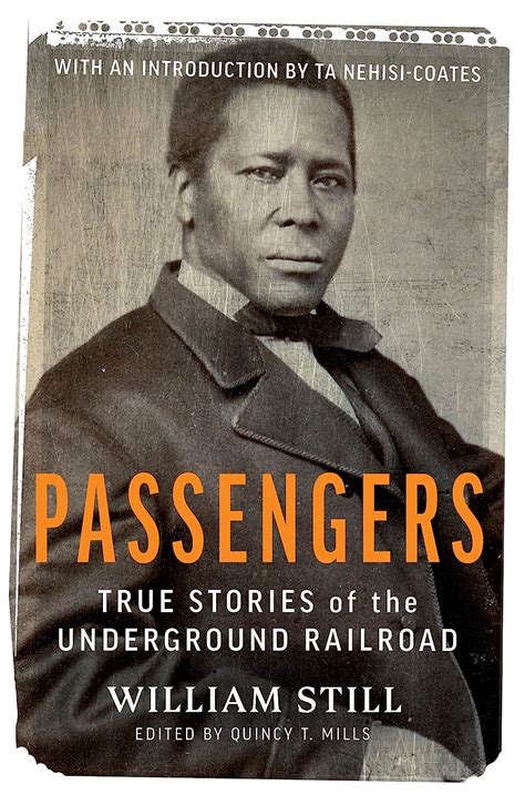 Passengers True Stories Of The Underground Railroad Still William
