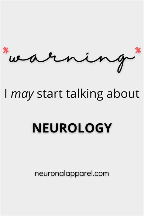 warning i may start talking about neurology funny neurology neuroscience neurologist joke