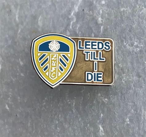 Leeds United ~ Leeds Till I Die The Brummie Badgeman