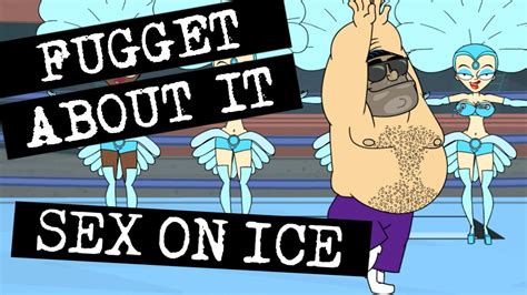 Fugget About It 112 Sex On Ice Full Episode Youtube