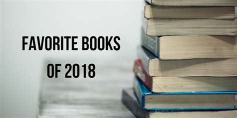 My Favorite Books Of 2018 Favorite Books Books 100 Book