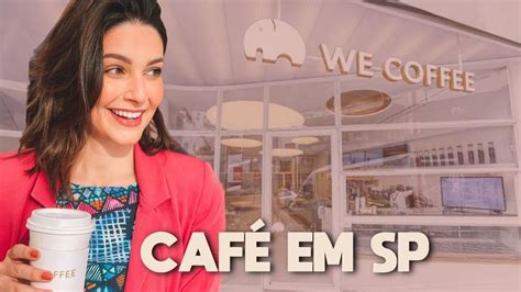 Bora L Cafeterias Para Conhecer Em S O Paulo Laura Kuczynski