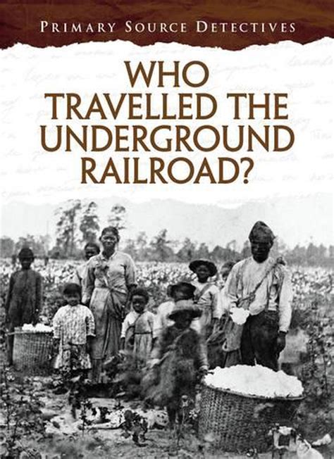 Who Travelled The Underground Railroad By Cath Senker English
