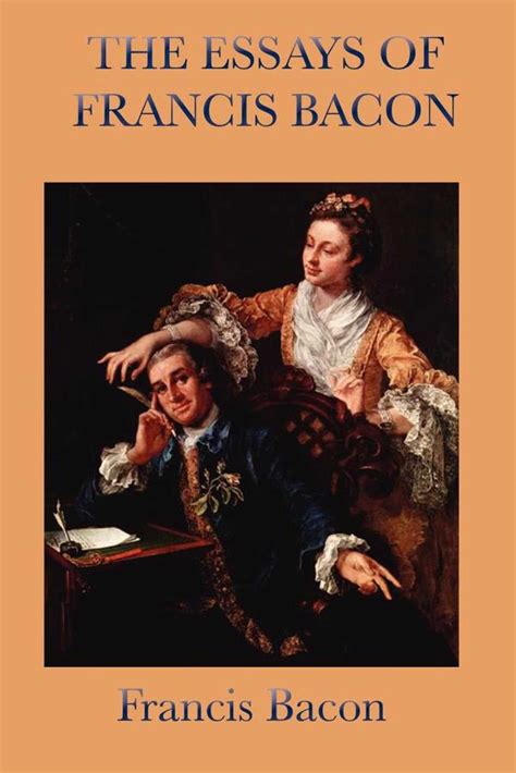 Essays Of Francis Bacon Ebook By Francis Bacon Official Publisher