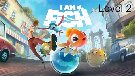 I Am Fish Gameplay Level 2 Youtube