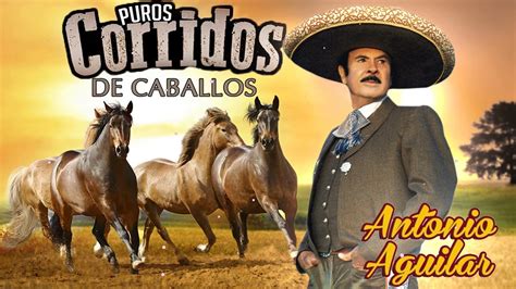 Puros Corridos De Caballos Con Antonio Aguilar 30 Sus Grandes Exitos