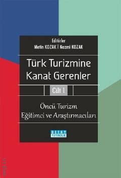 Türk Turizmine Kanat Gerenler Cilt 1 Metin Kozak Nazmi Kozak Kitap