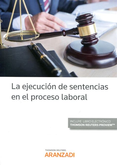 Libro La Ejecución De Sentencias En El Proceso Laboral 9788491974833