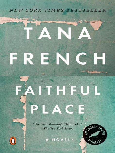 Book Review Faithful Place By Tana French Tana French Crime Novelist French Books