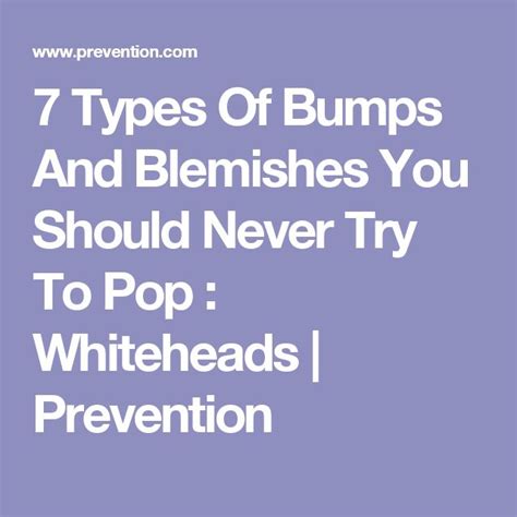 7 Types Of Bumps And Blemishes You Should Never Try To Pop Skin Bumps