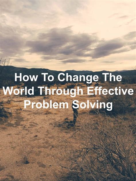 How To Change The World Through Effective Problem Solving Joseph Lalonde