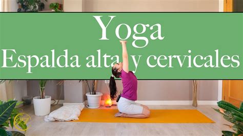 Yoga Para CERVICALES Y ESPALDA Alta Alivia El DOLOR YouTube