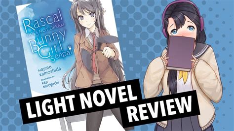 Rascal Does Not Dream Of Bunny Girl Senpai Light Novel Review Justus