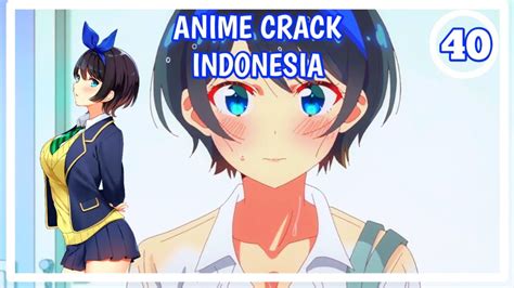 Tolong Pura Pura Nggak Liat Ya Anime Crack Indonesia 40 Youtube