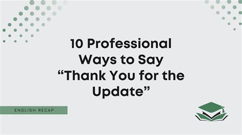 10 Professional Ways To Say Thank You For The Update English Recap