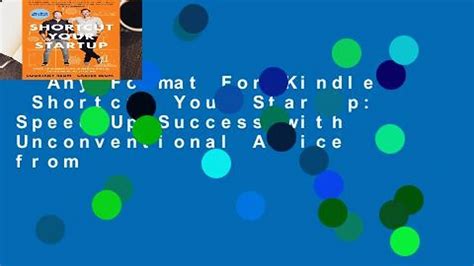 any format for kindle shortcut your startup speed up success with unconventional advice from