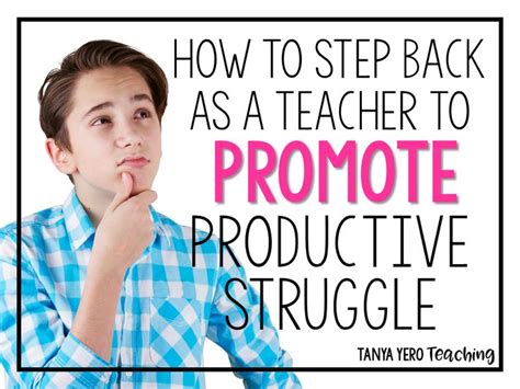 How To Step Back As A Teacher To Promote Productive Struggle
