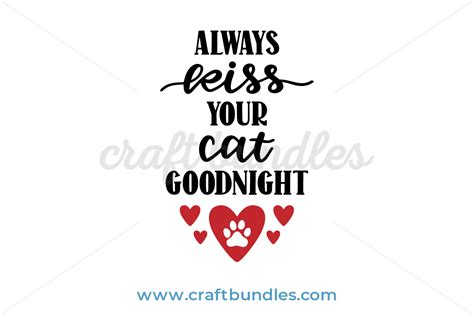 Always Kiss Your Cat Goodnight Svg Cut File Craftbundles