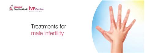 treatments for male infertility garbhagudi ivf centre
