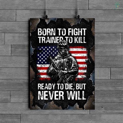 Veteran Born To Fight Trained To Kill Ready To Die But Never Will
