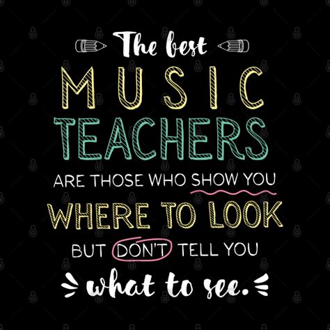 The Best Music Teachers Appreciation Ts Quote Show You Where To Look Music Teacher Ts