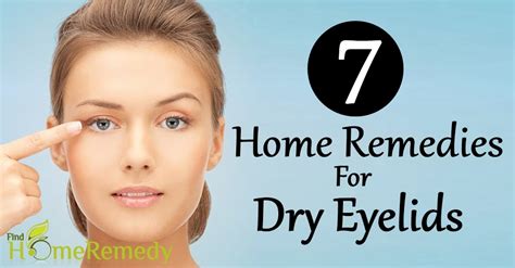 7 Effective Home Remedies For Dry Eyelids Find Home Remedy And Supplements