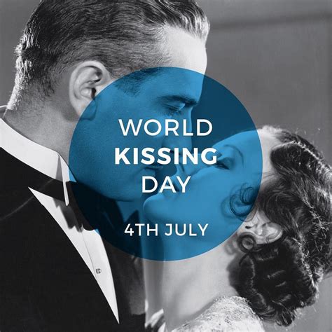 It S International Kissing Day Today Pucker Up And Lock Lips With Someone Special Especially A