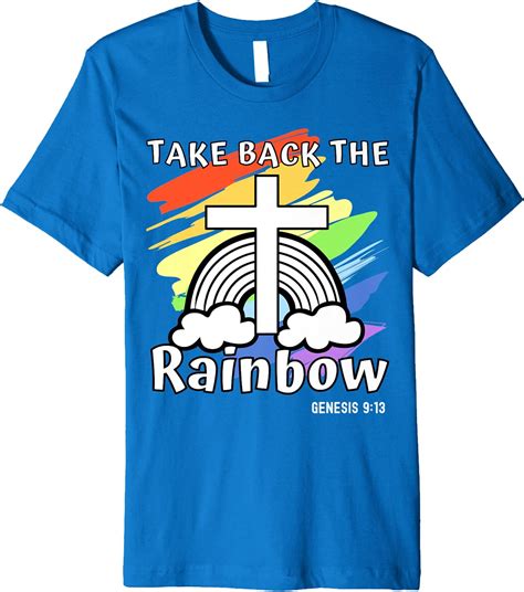 Genesis 913 Take Back The Rainbow Bible Genesis Christian Premium T Shirt