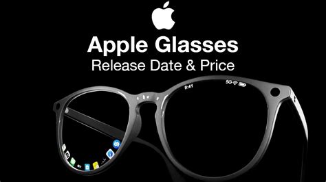 Apple Glasses Release Date And Price Apple Glass Ar Features Youtube