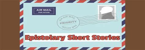Epistolary Short Stories Examples Of Letter And Diary Stories Short