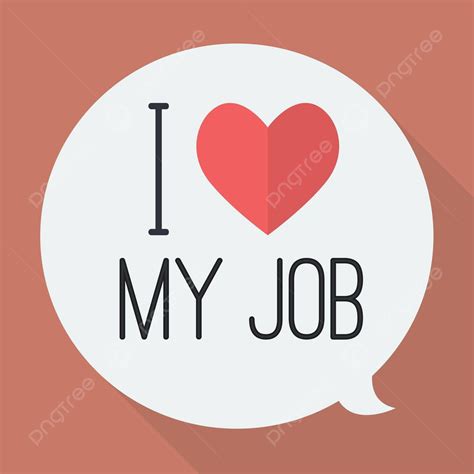 I Love My Job Note Message Peace Vector Note Message Peace Png And