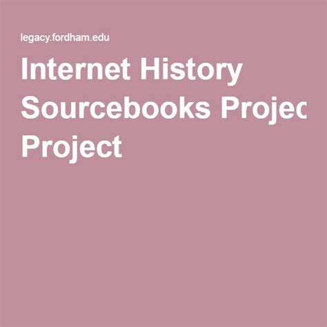 Internet History Sourcebooks Project Internet History History