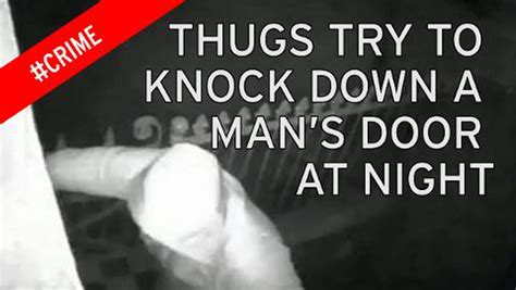 Terrifying Video Shows Thugs Try To Batter Down Mans Door As He
