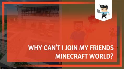 Why Cant I Join My Friends Minecraft World Typical Causes And Fixes
