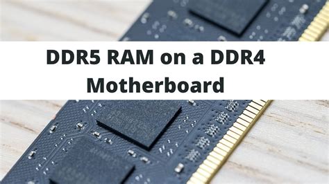 Can I Install Ddr5 Ram On A Ddr4 Motherboard