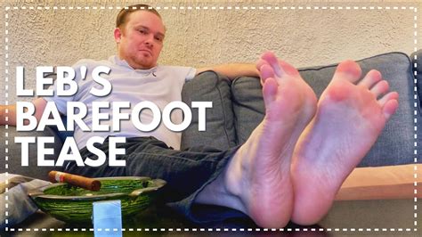 Lebs Barefoot Tease Gay Feet Worship Male Foot Worship Mens Feet Youtube