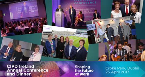 Shaping The Future Of Work Cipd Ireland Annual Conference 2017