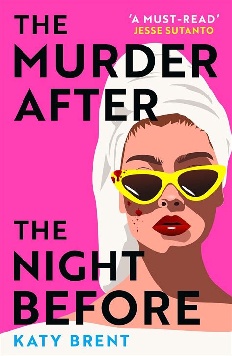 The Murder After The Night Before From The Author Of How To Kill Men