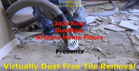 Arizona Home Floors Dust Free Tile Removal Phoenix Az Dustram