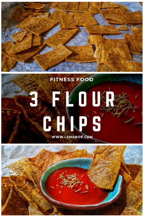 3 flour chips lemabor s fit cuisine
