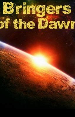 Bringers of the Dawn :+:INTRO:+: - Page 1 - Wattpad