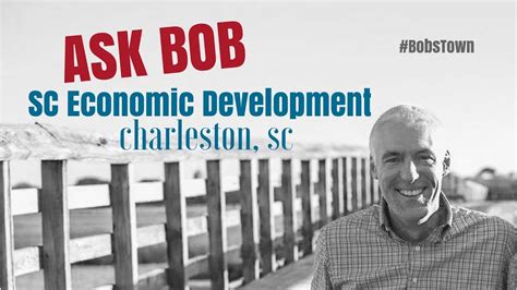 Charleston Sc Economic Development Ask Bob Youtube