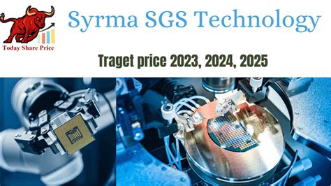 Syrma Sgs Technology Target Price 2023 2024 2025 2030 About