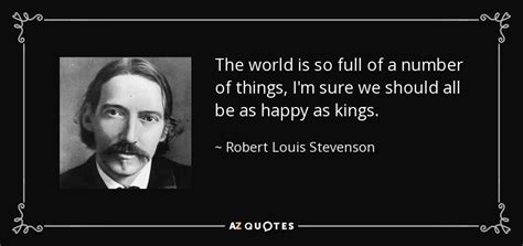Robert Louis Stevenson Quote The World Is So Full Of A Number Of Things
