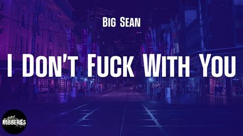 Big Sean I Don T Fuck With You Lyrics Youtube