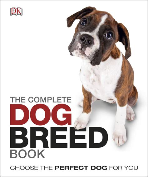 The Complete Dog Breed Book Dk Uk