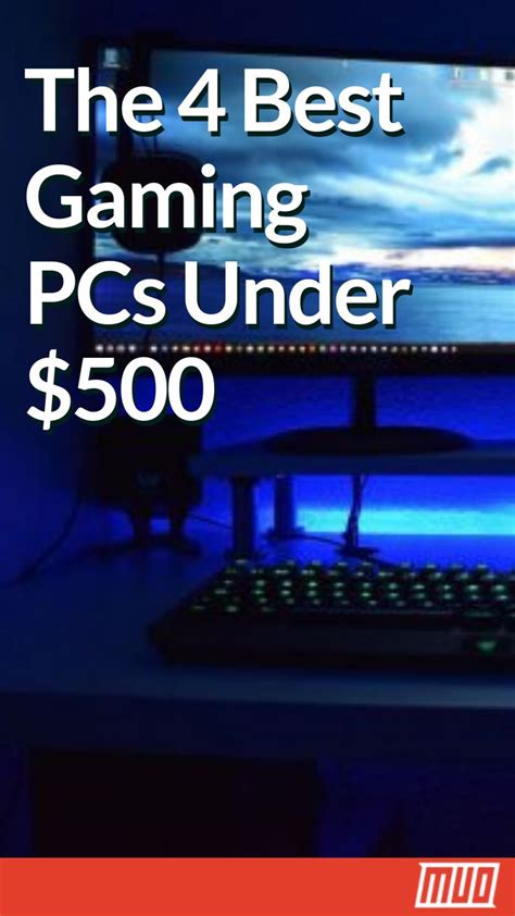 The 4 Best Gaming Pcs Under 500 Gaming Pcs Gaming Pc Under 500